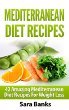 Mediterranean Diet: Amazing Mediterranean Diet Recipes for Weight Loss (mediterranean cookbook, mediterranean diet cookbook, Weight Loss Books, Weight Loss Motivation, Weight Loss Tips Book 1)